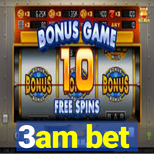 3am bet